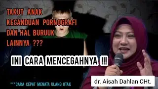Worried About Your Child's Addiction to Pornography? | How to Rewire the Brain - Dr. Aisah Dahlan...