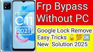 Realme C11 (2021) RMX3231 Frp Bypass Without Pc | Frp Bypass New Trick 2025 | Google Account Bypass|