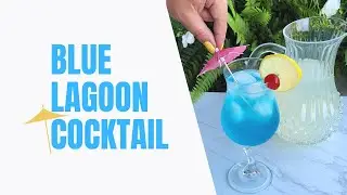 Everything you need to know about Blue Lagoon Cocktail
