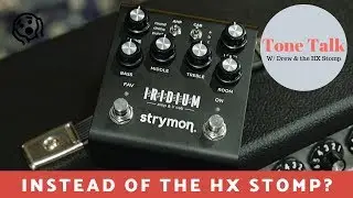 2019 Strymon Iridium: Initial Thoughts and Comments from an HX Stomp Owner