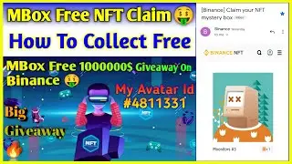 MBox Free NFT Claim Mystery Box 🤑 [Binance] Claim your NFT mystery box | MBox NFT Airdrop 