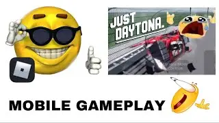 Roblox Just Daytona. Crash & Edited Gameplay | Mobile Gameplay