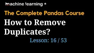 How to Remove Duplicates in Pandas DataFrame | #16 of 53: The Complete Pandas Course
