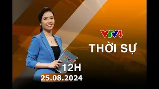 Bản tin thời sự tiếng Việt 12h - 25/08/2024 | VTV4
