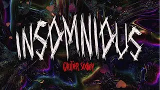 Gautier Sixboy - Insomnious (Video lyric)