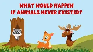 What if all the animals disappeared? - What If All Animals Vanished? - Learning Junction