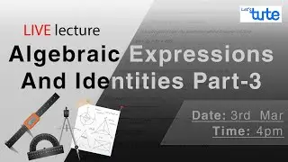 LIVE Session on Algebraic Expressions and Identities - 3 | Math | Class 8 | Letstute CBSE