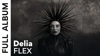 Delia - FLEX  | Full Album