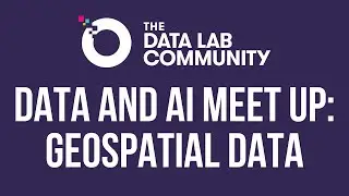 Data & AI Meetup: Geospatial Data (Fringe Launch Event!)