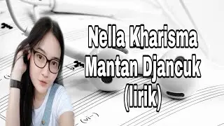 Nella Kharisma - Mantan Djancuk (lirik)