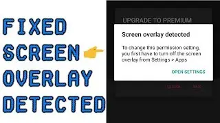 100% Solved Turn Off Screen Overlay Detected | Any Android phone.