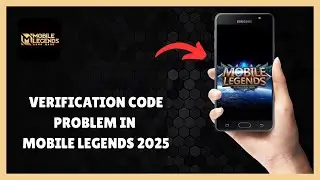 VERIFICATION CODE PROBLEM IN MOBILE LEGENDS 2025
