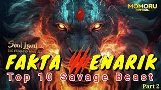 TOP 10 SAVAGE BEAST 2 ❗❗ FAKTA MENARIK SOUL LAND 2 ❗❗