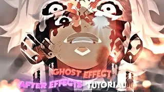 Ghost Effect - After Effects AMV Tutorial (Project File)