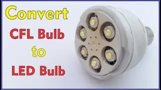 Convert Old broken CFL to LED Bulb