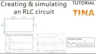 Creating and simulating an RLC circuit using TINA