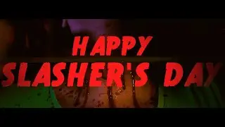 HAPPY SLASHER'S DAY - SHORT HORROR FILM