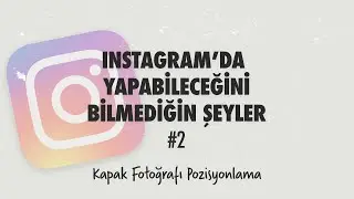 INSTAGRAM'DA YAPABİLECEĞİNİ BİLMEDİĞİN ŞEYLER - 2 // #shorts (2022)
