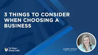 3 Things to Consider When Choosing a Business