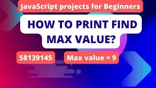 How to find Max or largest number| find max value | Javascript projects for beginners