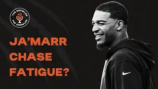 Ja'Marr Chase fatigue
