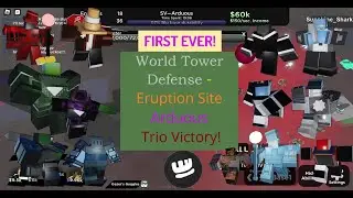 (FIRST) Eruption Site Arduous Trio Victory! || [Roblox] World Tower Defense
