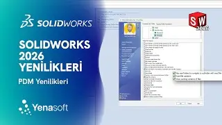 SOLIDWORKS 2026 PDM Yenilikleri
