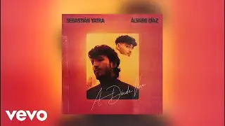 Sebastián Yatra, Álvaro Díaz - A Dónde Van (Audio)