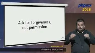 Miro Svrtan: When testing makes no sense - phpCE 2018