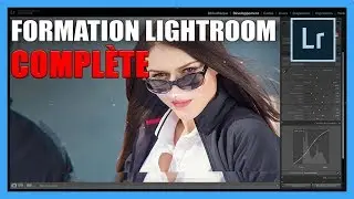 Formation Lightroom 2024 complète [TUTO-PHOTOS]