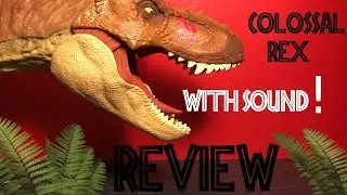 Jurassic World Fallen Kingdom Colossal Rex With Sound Review