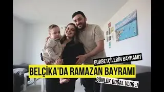 Avrupa'da Ramazan Bayramı | Gurbetçilerin Bayram günü | Doğal Vlog :) 