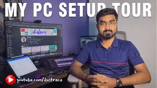 My PC Setup Tour | ilustraca | Sandip Deb