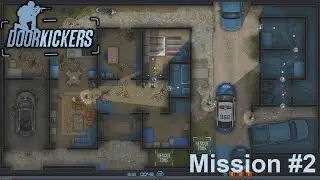 Door Kickers - Mission #2 ~ Door Stackers
