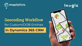 Geocoding Workflow for Custom/OOB Entities in Dynamics 365 CRM