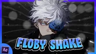 FLOBY SHAKE : After Effects AMV Tutorial