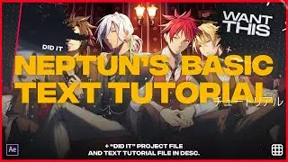 「NEPTUN'S BASIC TEXT TUTORIAL + FREE PROJECT FILE 」After Effects & No Plugins needed 「TUTORIAL」