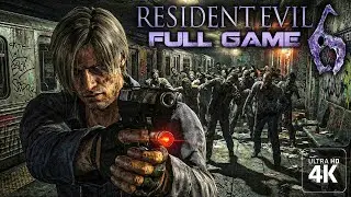 Resident Evil 6｜Leon S. Kennedy Campaign｜Full Game｜4K