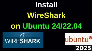 Capture Every Packet! Install Wireshark 4.4.6 on Ubuntu 24.04/22.04 Like a Pro! 🔥 |  2025 Updated