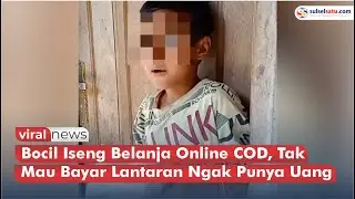 Viral! Bocil Iseng Belanja Online COD, Tak Mau Bayar Lantaran Ngak Punya Uang