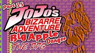 JoJo Bizarre Advenutre RPG: Part 3.5 - BIG APPLE DANGER Intro