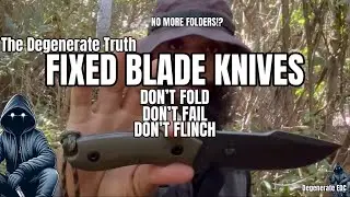 The Degen Truth About Fixed Blade Knives