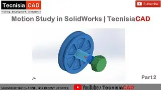 Motion Study in SolidWorks | Part 2 | TecnisiaCAD Tutorials