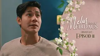 HIGHLIGHT: Episod 11 - Sekarang Ni Abang Dah Start Suka Susu Melur... | Melur Untuk Firdaus (2022)