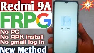 Redmi 9A frp bypass without PC (MIUI 12.5) Google account bypass new method 