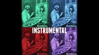 Bob Ross (Instrumental Version)