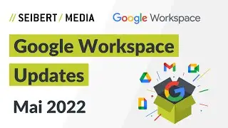 Google Workspace Updates Mai 2022 - Neue Funktionen für Google Docs, Meet, Chat, Sites und mehr