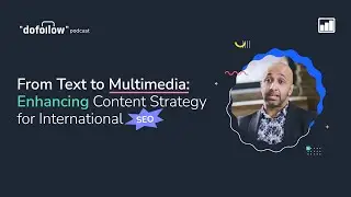 From Text to Multimedia: Enhancing Content Strategy for International SEO