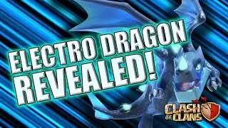 NEW TROOP!  THE ELECTRO DRAGON!  Clash of Clans