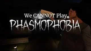 We Can’t Play Horror Games… (Phasmophobia)